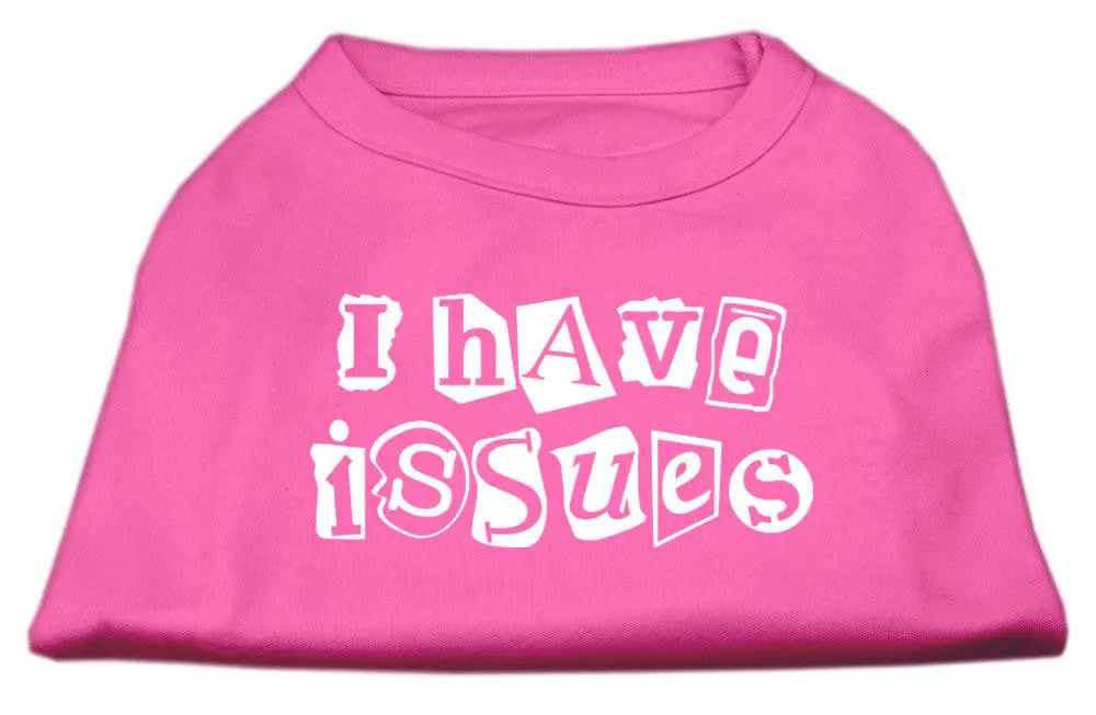 I Have Issues Screen Printed Dog Shirt  Bright Pink Sm (10)