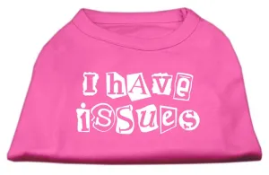 I Have Issues Screen Printed Dog Shirt  Bright Pink Sm (10)