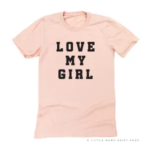 LOVE MY GIRL - (Singular) - Unisex Tee