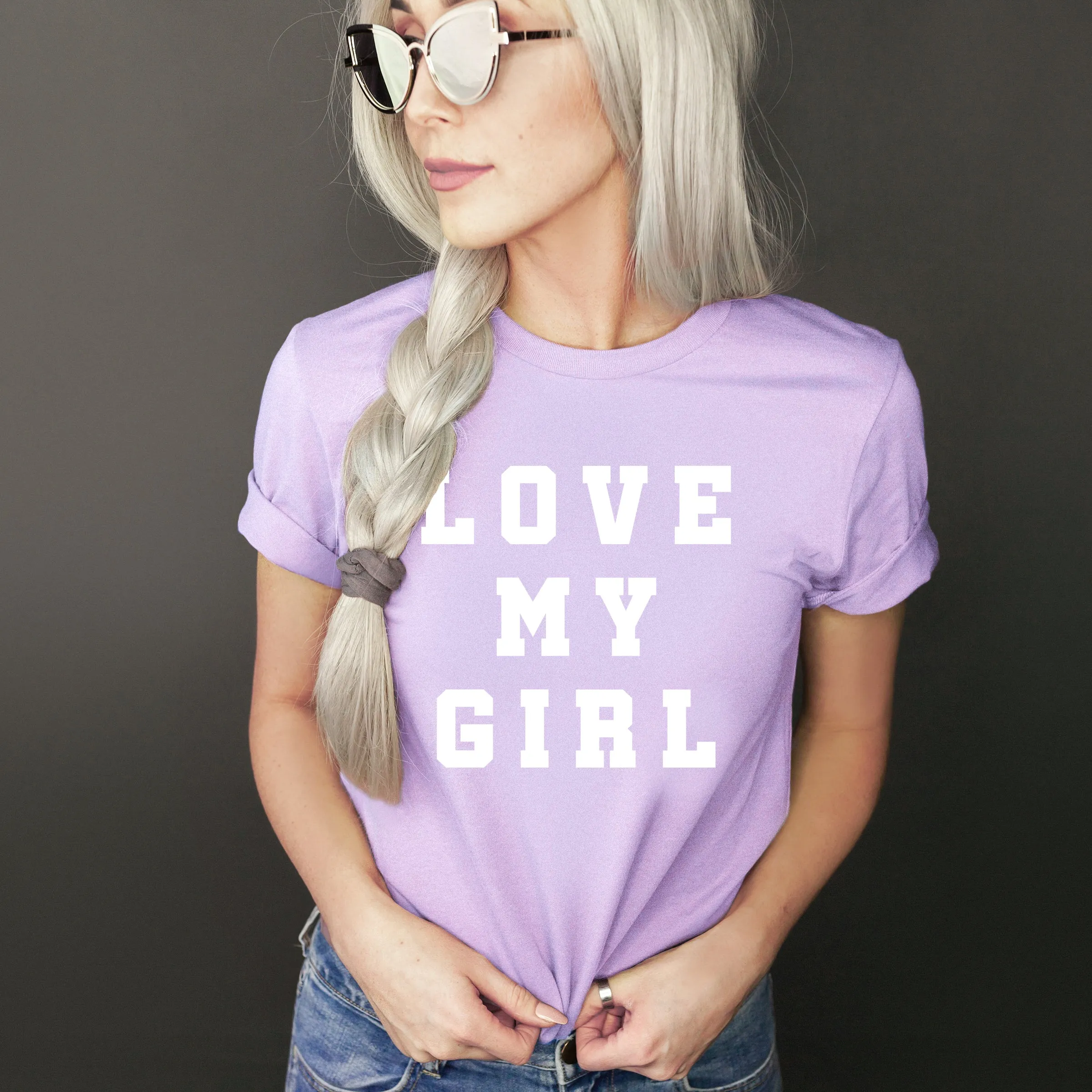 LOVE MY GIRL - (Singular) - Unisex Tee