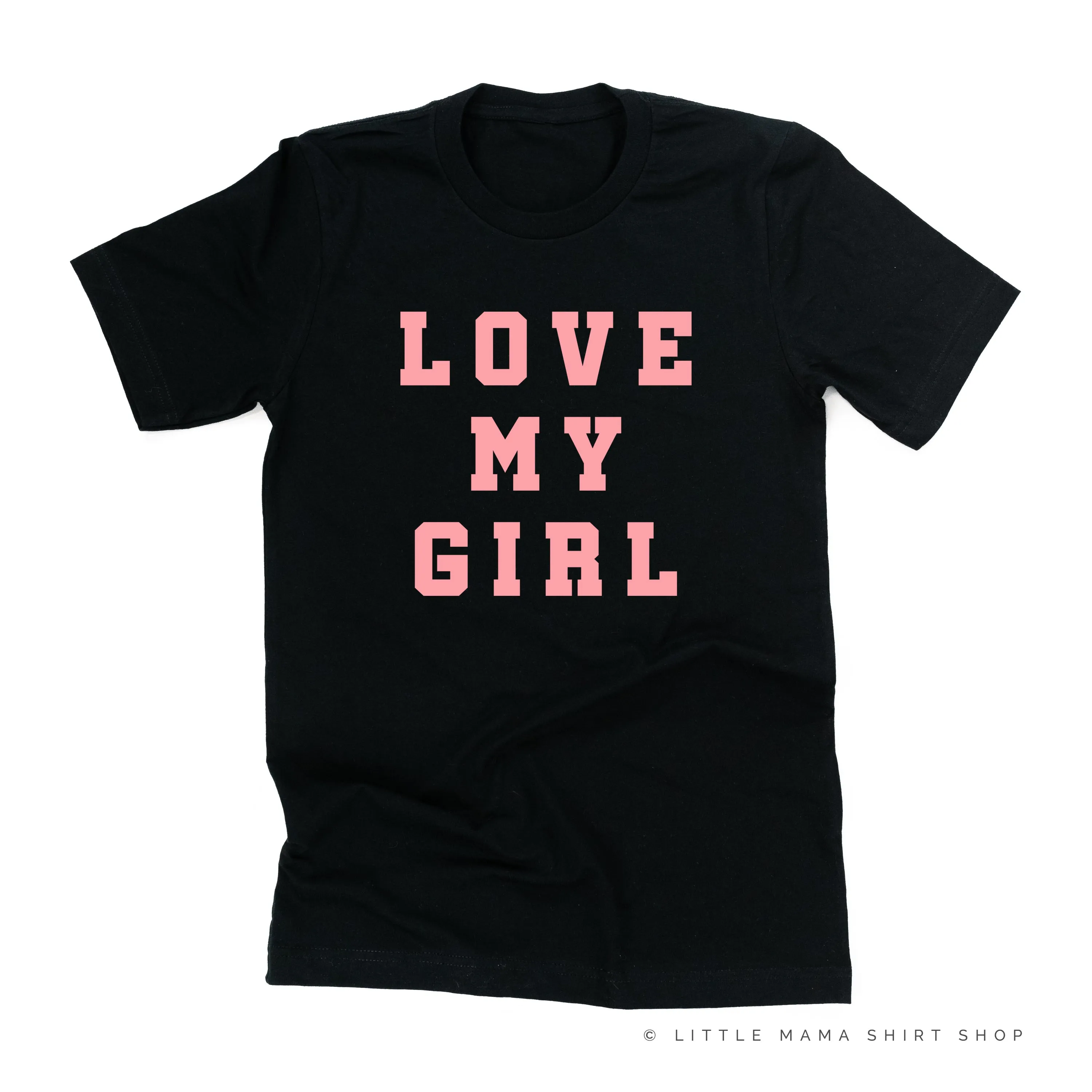 LOVE MY GIRL - (Singular) - Unisex Tee